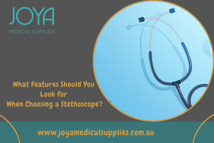 What Features Should You Look for When Choosing a Stethoscope?