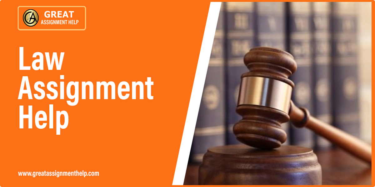 Best Law Assignment Writing Service You Can Trust Law Assignment Help