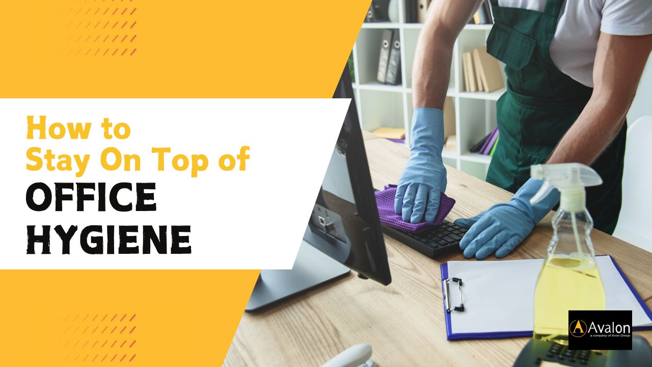 How to Stay On Top of Office Hygiene office-cleaner