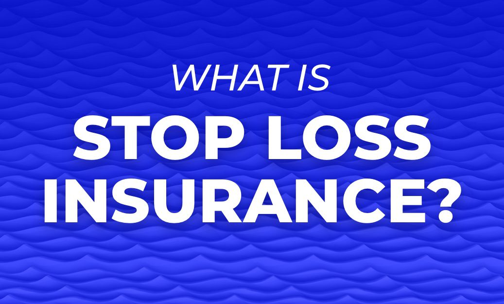 Stop Loss Insurance Explained — Without the Insurance Jargon Stop Loss Insurance