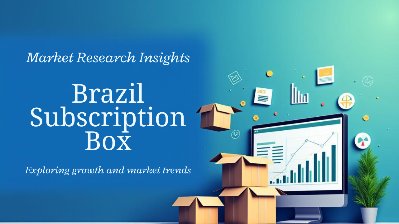 Brazil Subscription Box Market