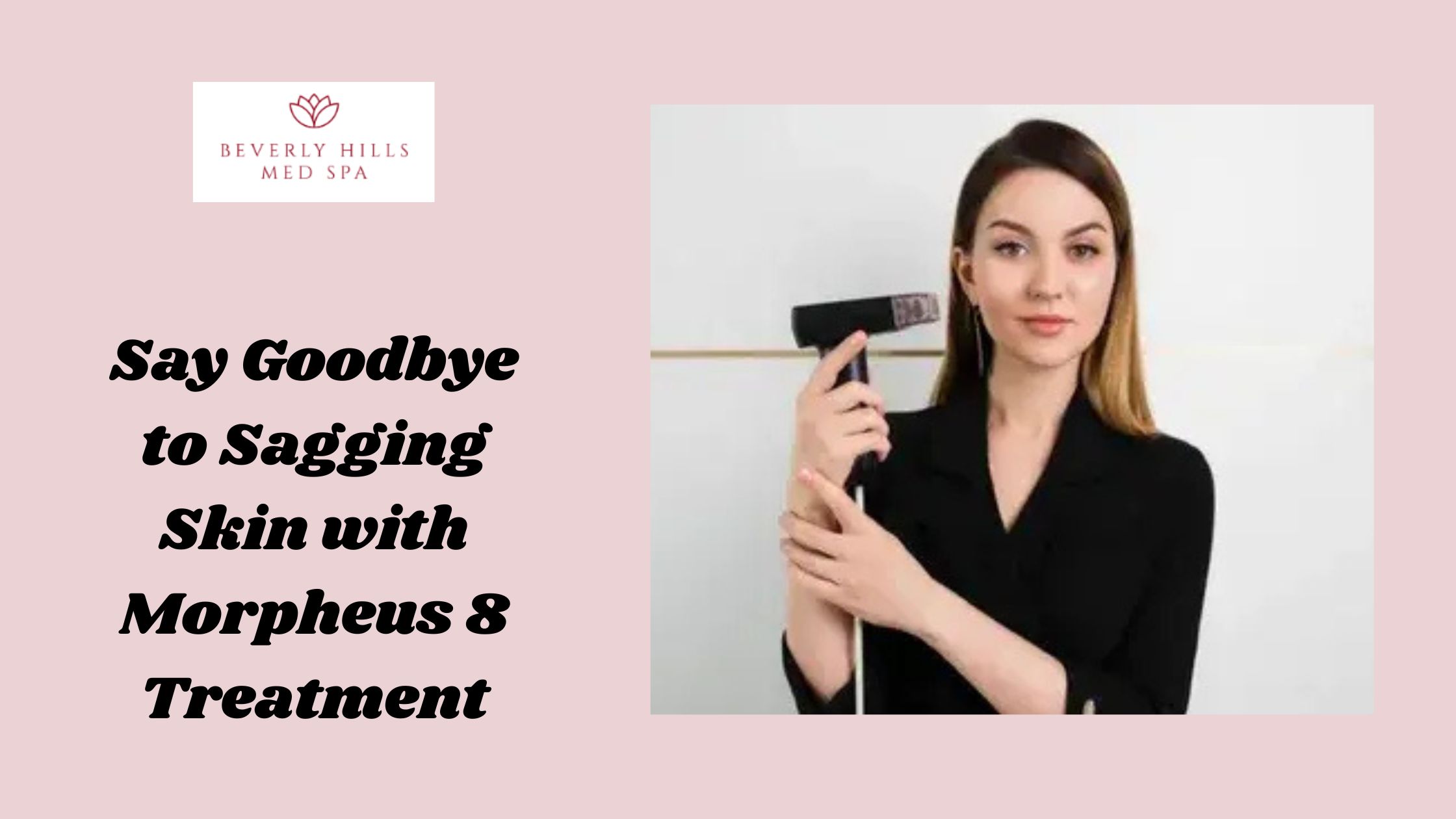 Say Goodbye to Sagging Skin with Morpheus 8 Treatment Say Goodbye to Sagging Skin with Morpheus 8 Treatment