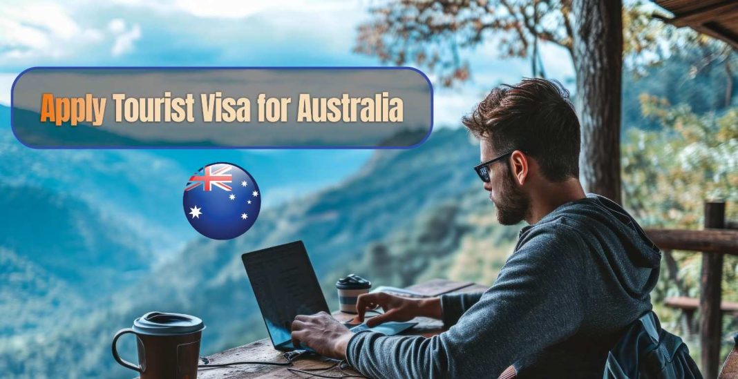 Documents Needed to Apply Tourist Visa for Australia Apply Tourist Visa for Australia
