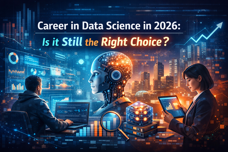 Career in Data Science in 2026 Is it Still the Right Choice? Career in Data Science in 2026 Is it Still the Right Choice
