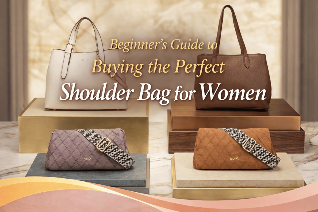 Beginner’s Guide to Buying the Perfect Shoulder Bag for Women Beginner’s Guide to Buying the Perfect Shoulder Bag for Women