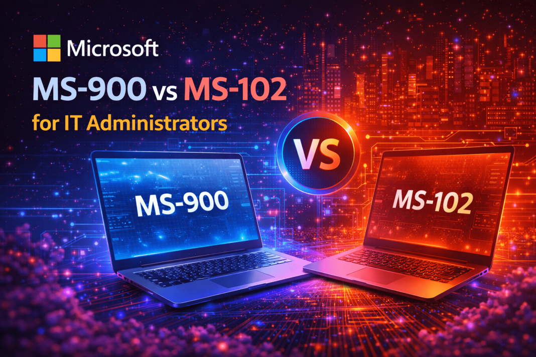 MS-900 vs MS-102 for IT Administrators: Key Differences Explained MS-900 vs MS-102 for IT Administrators: Key Differences Explained