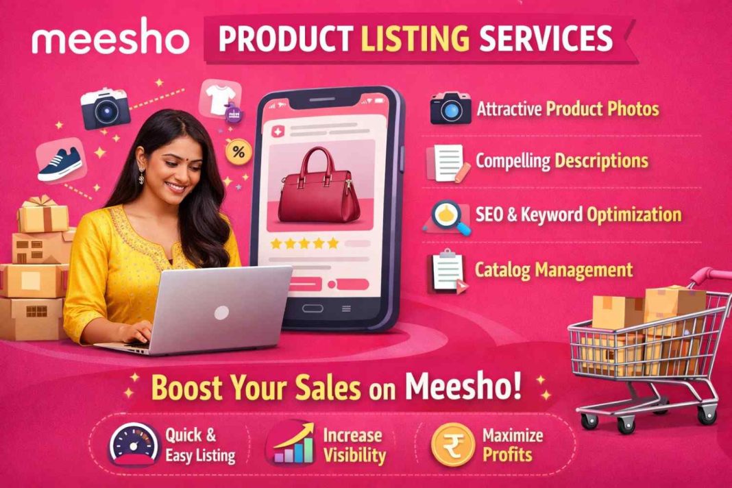 How to Use Meesho Product Listing Services for Better Sales Meesho product listing services