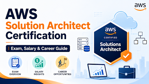 AWS Solution Architect Certification | Exam, Salary & Career Guide AWS Solution Architect Certification | Exam, Salary & Career Guide