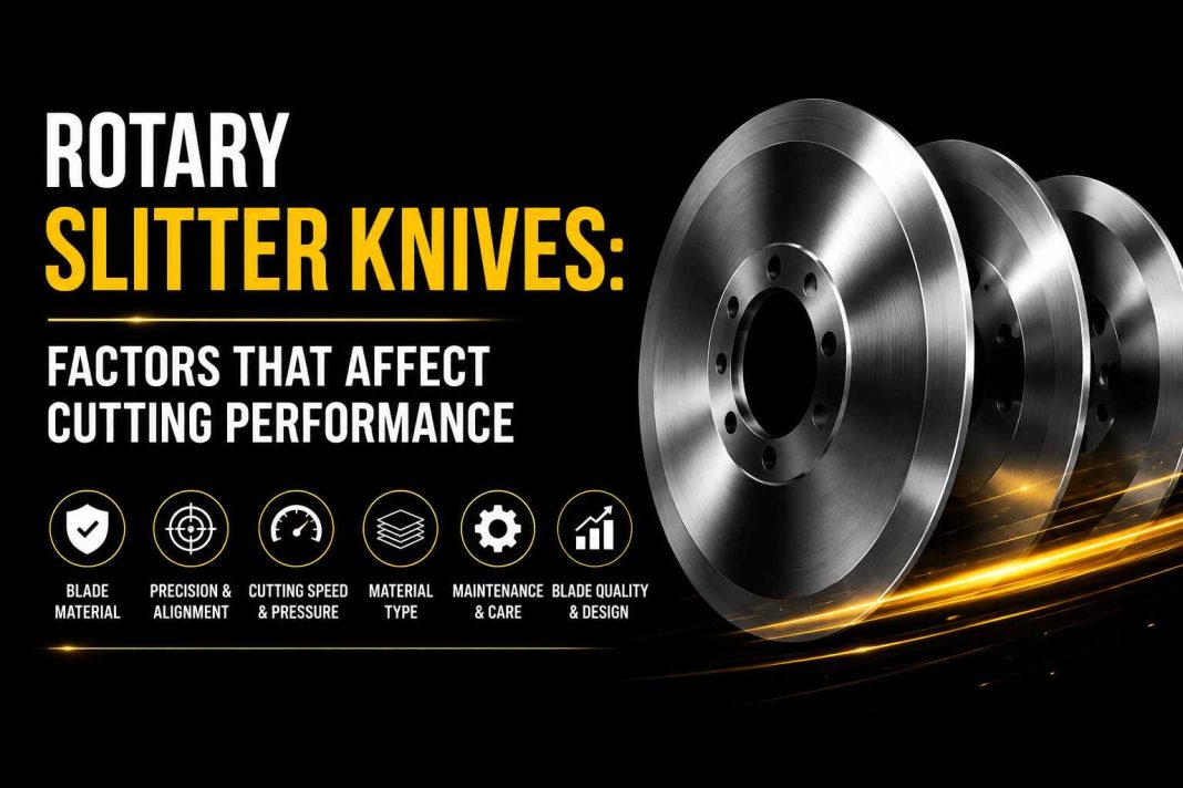 Rotary Slitter Knives: Factors That Affect Cutting Performance Rotary Slitter Knives