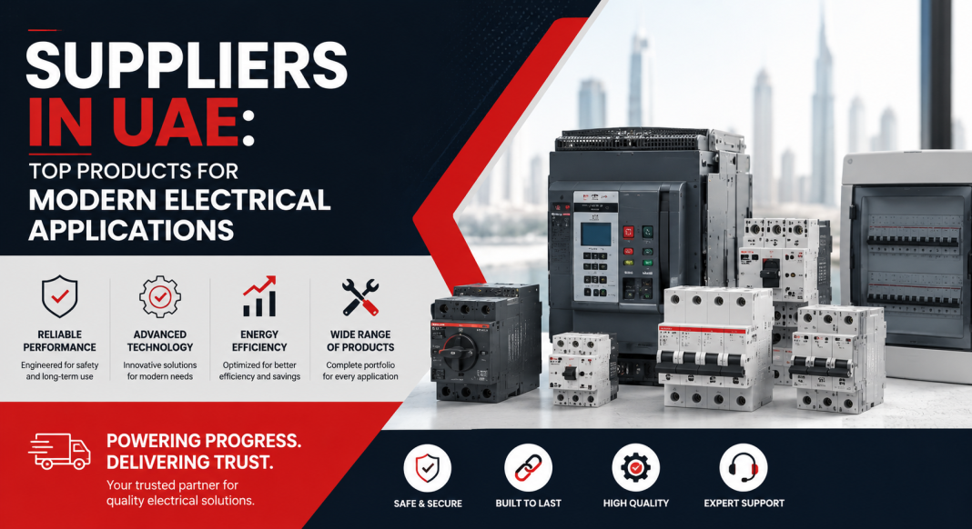 ABB Suppliers In UAE: Top ABB Products for Modern Electrical Applications ABB Suppliers In UAE: Top ABB Products for Modern Electrical Applications