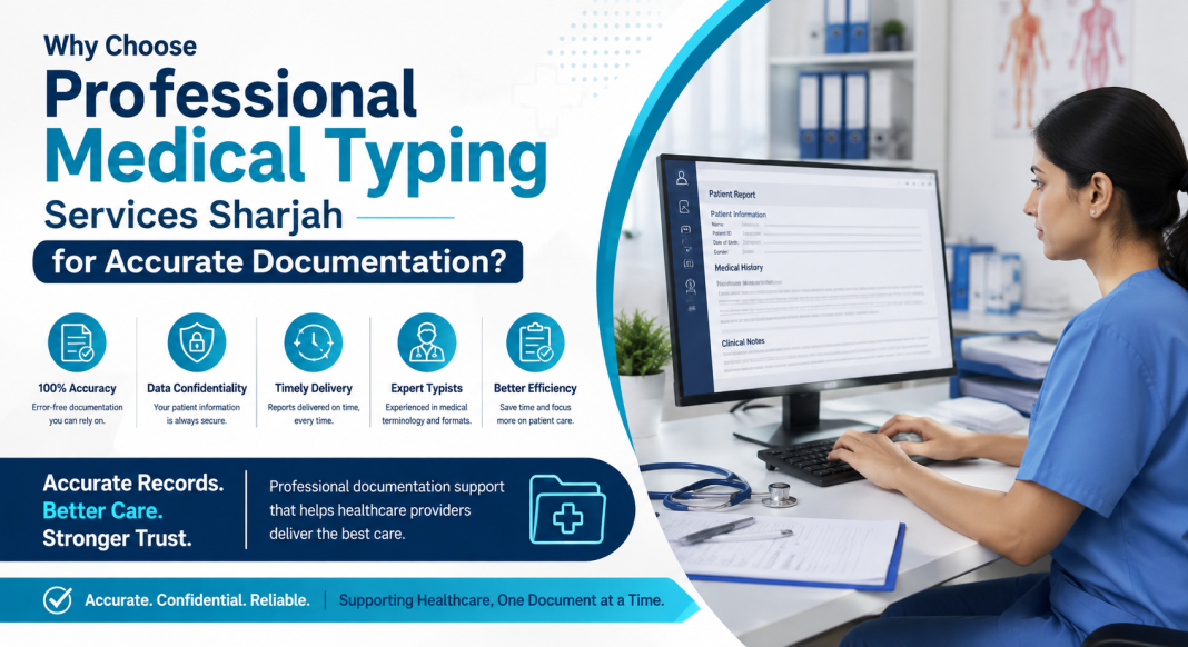 Why Choose Professional Medical Typing Services Sharjah for Accurate Documentation? Why Choose Professional Medical Typing Services Sharjah for Accurate Documentation?