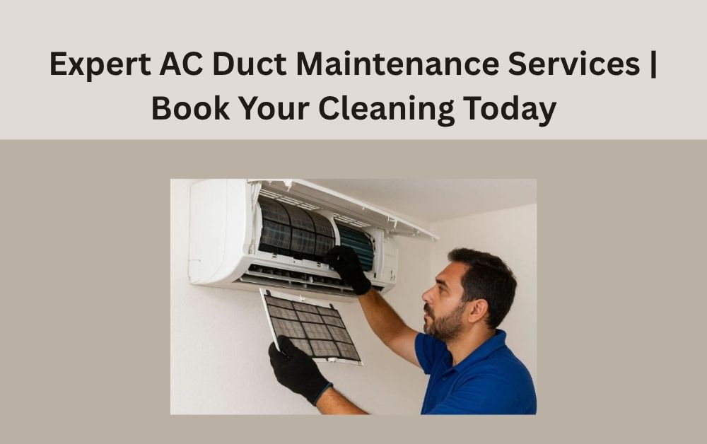 Expert AC Duct Maintenance Services | Book Your Cleaning Today Expert AC Duct Maintenance Services | Book Your Cleaning Today