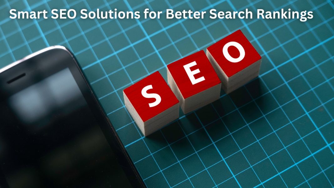 Smart SEO Solutions for Better Search Rankings Smart SEO Solutions for Better Search Rankings