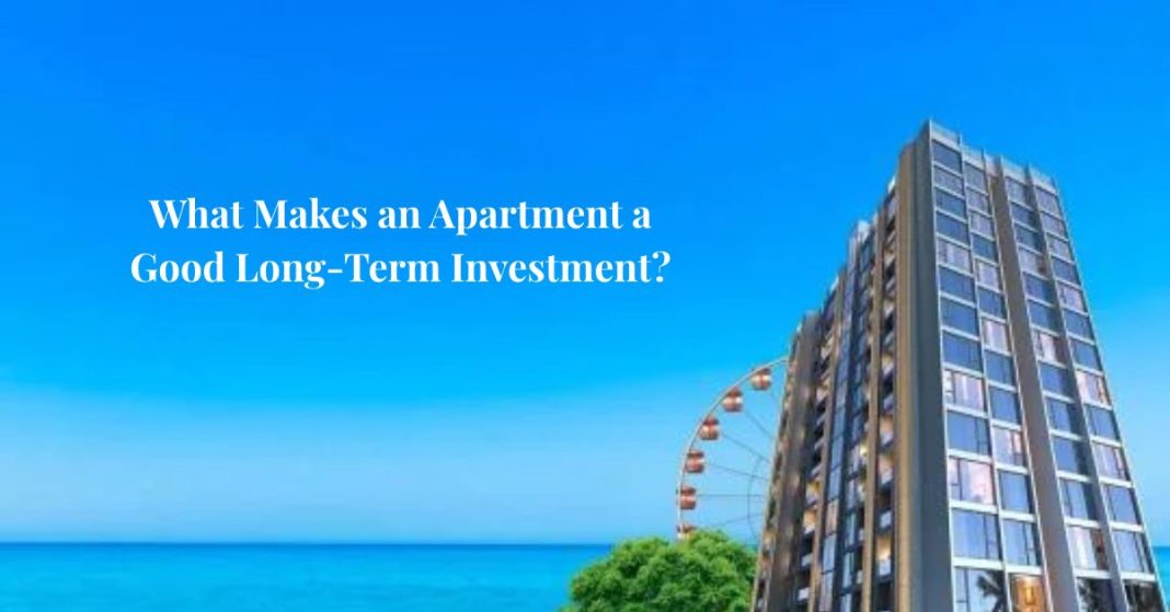 What Makes an Apartment a Good Long-Term Investment?